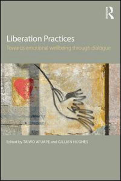 Cover for Taiwo Afuape · Liberation Practices: Towards Emotional Wellbeing Through Dialogue (Paperback Book) (2015)