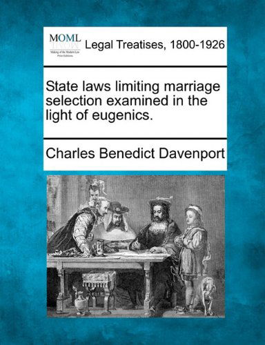 Cover for Charles Benedict Davenport · State Laws Limiting Marriage Selection Examined in the Light of Eugenics. (Paperback Book) (2010)