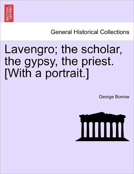 Cover for George Borrow · Lavengro; The Scholar, the Gypsy, the Priest. [With a Portrait.] (Paperback Book) (2011)
