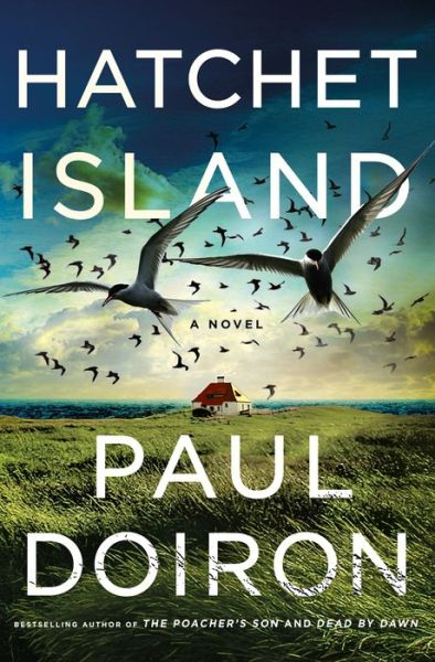 Cover for Paul Doiron · Hatchet Island: A Novel - Mike Bowditch Mysteries (Hardcover Book) (2022)