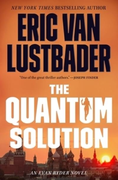 Cover for Eric Van Lustbader · The Quantum Solution: An Evan Ryder Novel - Evan Ryder (Hardcover bog) (2023)