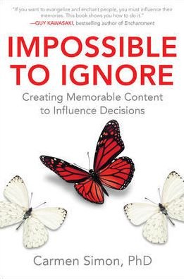 Cover for Carmen Simon · Impossible to Ignore: Creating Memorable Content to Influence Decisions (Gebundenes Buch) [Ed edition] (2016)