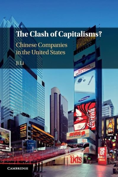 Cover for Ji Li · The Clash of Capitalisms?: Chinese Companies in the United States (Taschenbuch) (2019)
