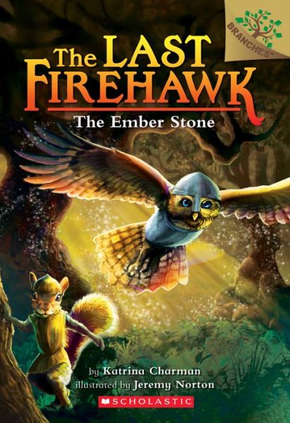 Cover for Katrina Charman · The Ember Stone: A Branches Book (The Last Firehawk #1) - The Last Firehawk (Taschenbuch) (2017)