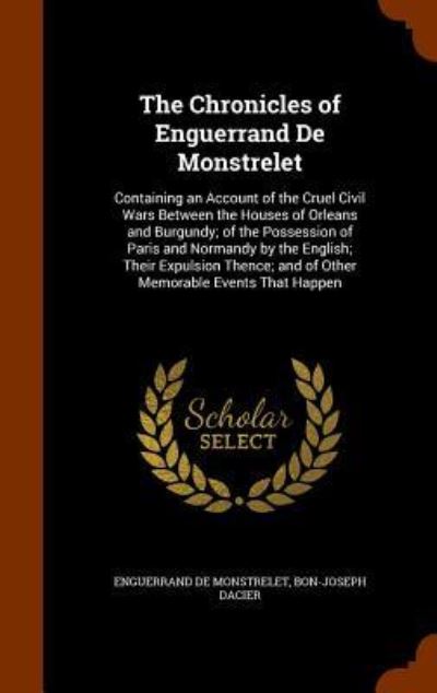 Cover for Enguerrand De Monstrelet · The Chronicles of Enguerrand de Monstrelet (Hardcover Book) (2015)