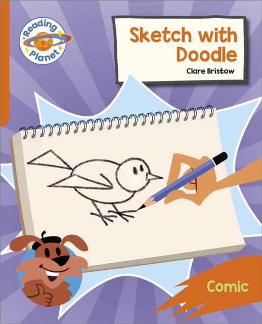 Cover for Clare Bristow · Reading Planet: Rocket Phonics – Target Practice - Sketch with Doodle - Orange - Reading Planet: Rocket Phonics programme (Paperback Book) (2023)