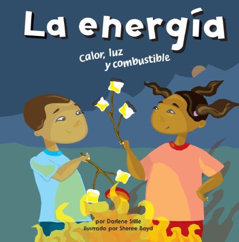 Cover for Darlene R. Stille · La Energía: Calor, Luz Y Combustible (Ciencia Asombrosa) (Spanish Edition) (Hardcover Book) [Spanish edition] (2007)