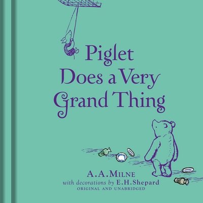 Cover for A. A. Milne · Winnie-the-Pooh: Piglet Does a Very Grand Thing (Gebundenes Buch) (2017)