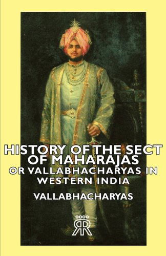 Cover for Vallabhacharyas · History of the Sect of Maharajas or Vallabhacharyas in Western India (Paperback Book) (2006)