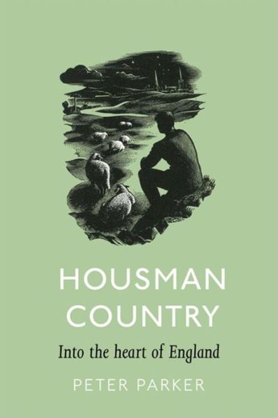 Cover for Peter Parker · Housman Country: Into the Heart of England (Hardcover Book) (2016)