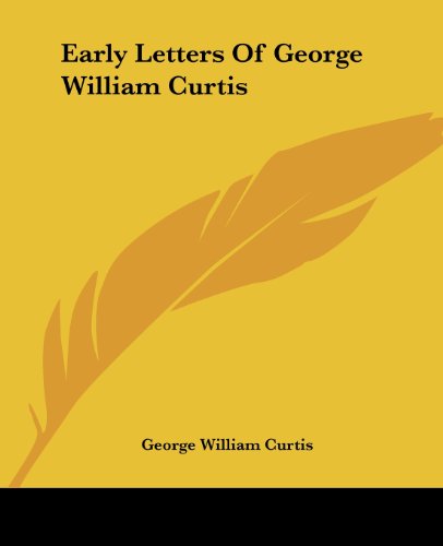 Cover for George William Curtis · Early Letters of George William Curtis (Paperback Book) (2004)