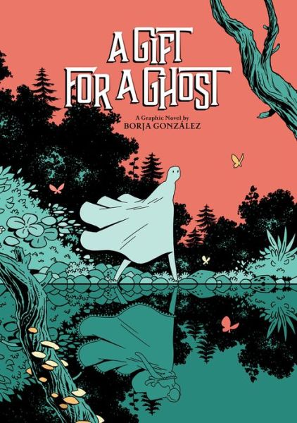 Cover for Borja Gonzalez · A Gift for a Ghost (Hardcover Book) (2020)