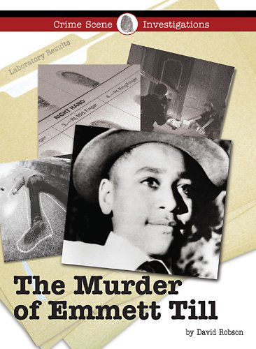 Cover for David Robson · The Murder of Emmett Till (Crime Scene Investigations) (Hardcover Book) (2010)