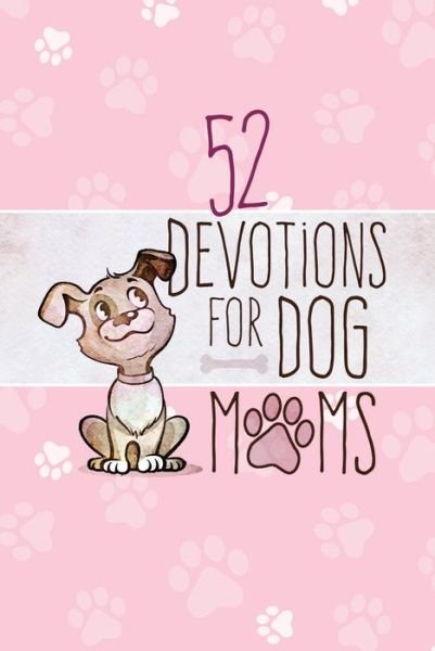 Cover for Broadstreet Publishing · 52 Devotions for Dog Moms (Innbunden bok) (2019)