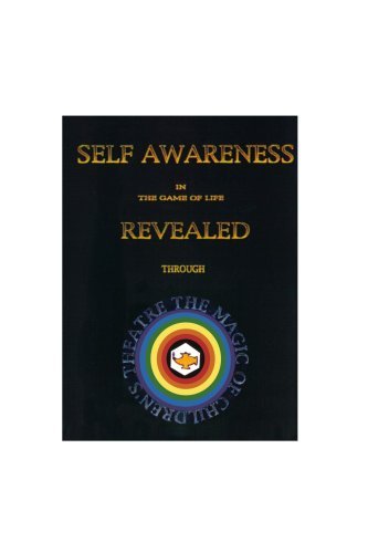 Cover for Mel Bogen · Self Awareness in the Game of Life Revealed Through the Magic of Children's Theatre (Paperback Book) (2007)