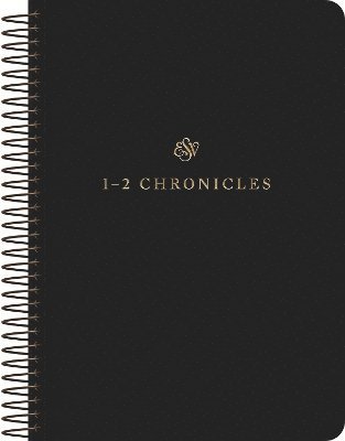 ESV Scripture Journal, Spiral-Bound Edition: 1–2 Chronicles (Paperback) (Paperback Book) (2024)