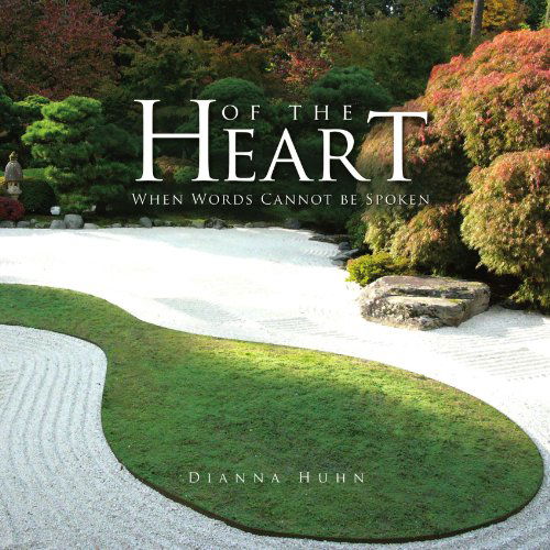 Cover for Dianna Huhn · Of the Heart: when Words Cannot Be Spoken (Paperback Book) (2009)