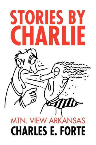 Cover for Charles E. Forte · Stories by Charlie (Hardcover Book) (2009)