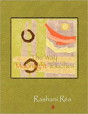 Cover for Rashani Rea · The Way Moonlight Touches (Pocketbok) (2010)