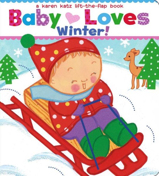 Cover for Karen Katz · Baby Loves Winter!: a Karen Katz Lift-the-flap Book (Tavlebog) (2013)