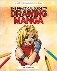 Cover for Peter Gray · The Practical Guide to Drawing Manga (Hardcover Book) (2012)