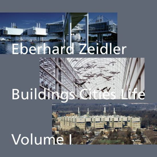 Cover for Eberhard Zeidler · Buildings Cities Life: an Autobiography in Architecture (Book pack) (2013)