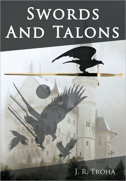 J. R. Troha · Swords and Talons (Paperback Book) (2011)