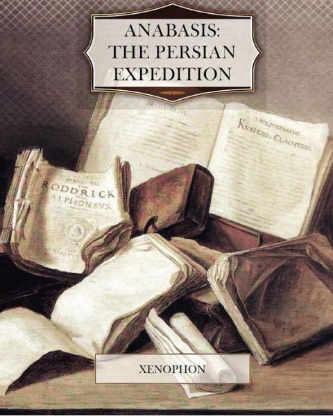 Cover for Xenophon · Anabasis: the Persian Expedition (Pocketbok) (2011)