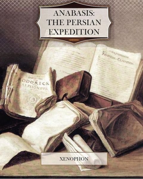 Cover for Xenophon · Anabasis: the Persian Expedition (Paperback Bog) (2011)