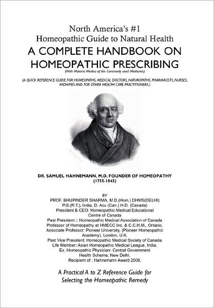 Cover for Bhupinder M. D. Sharma · North America's #1 Homeopathic Guide to Natural Health: a Complete Handbook on Homeopathic Prescribing (Hardcover Book) (2011)