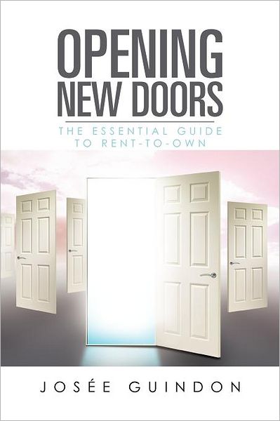 Cover for Joseè Guindon · Opening New Doors: the Essential Guide to Rent-to-own (Paperback Bog) (2011)