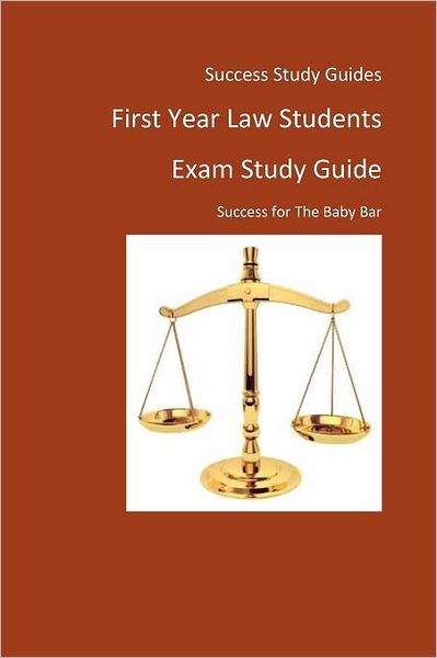 Cover for Kevin Holly · First Year Law Students Exam Study Guide: Success for the Baby Bar (Paperback Book) (2012)