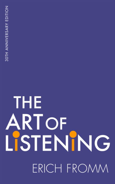 The Art Of Listening - Erich Fromm - Bücher - Little, Brown Book Group - 9781472149138 - 3. Oktober 2024