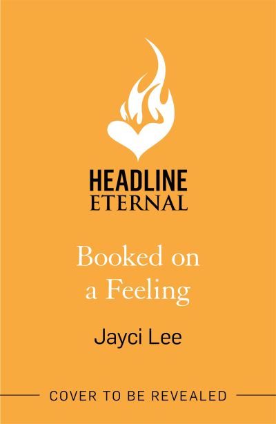 Booked on a Feeling: A poignant, sexy, and laugh-out-loud bookshop romance! - A Sweet Mess - Jayci Lee - Livros - Headline Publishing Group - 9781472277138 - 26 de julho de 2022