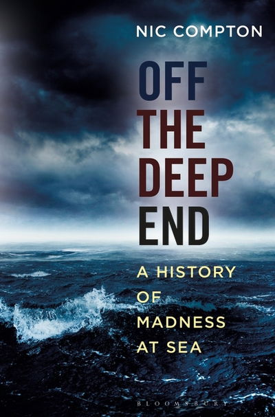 Cover for Nic Compton · Off the Deep End: A History of Madness at Sea (Paperback Book) [Export / Airside edition] (2017)