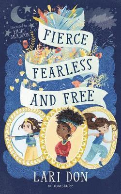 Cover for Lari Don · Fierce, Fearless and Free: Girls in myths and legends from around the world (Taschenbuch) (2020)