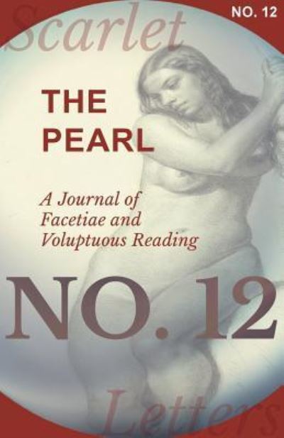 Cover for The Pearl - A Journal of Facetiae and Voluptuous Reading - No. 12 (Paperback Book) (2017)