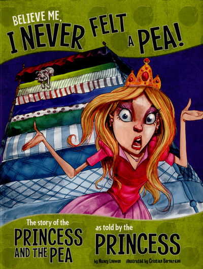 Cover for Nancy Loewen · Believe Me  I Never Felt a Pea! - The Story of the Princess and the Pea as Told by the Princess (N/A) (2016)