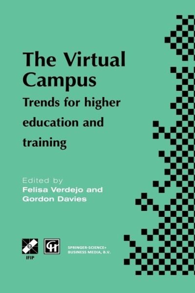 The Virtual Campus: Trends for Higher Education and Training - Ifip Advances in Information and Communication Technology - M F Verdejo - Livros - Springer-Verlag New York Inc. - 9781475768138 - 23 de março de 2013