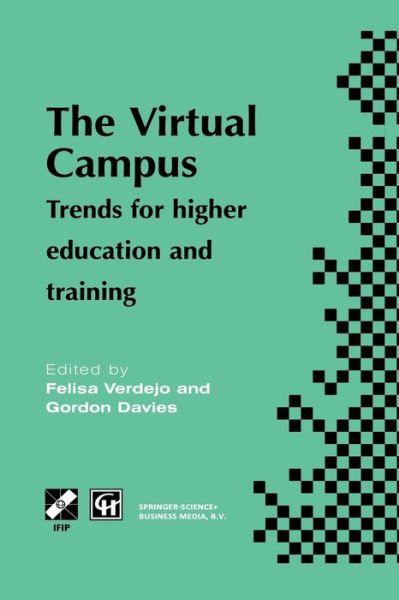 The Virtual Campus: Trends for Higher Education and Training - Ifip Advances in Information and Communication Technology - M F Verdejo - Bøker - Springer-Verlag New York Inc. - 9781475768138 - 23. mars 2013