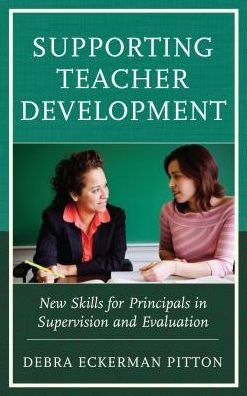 Cover for Debra Eckerman Pitton · Supporting Teacher Development: New Skills for Principals in Supervision and Evaluation (Hardcover Book) (2016)