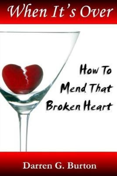 Cover for Darren G Burton · When It's Over: How to Mend That Broken Heart (Paperback Book) (2012)