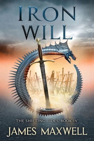 Iron Will - The Shifting Tides - James Maxwell - Books - Amazon Publishing - 9781477805138 - March 13, 2018