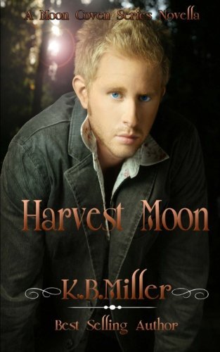 Cover for Kb Miller · Harvest Moon: a Moon Coven Series Novella (Volume 2) (Paperback Bog) (2013)