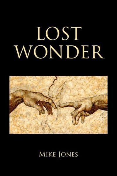 Cover for Mike Jones · Lost Wonder: Power from the Writings of Luke (Paperback Book) (2013)
