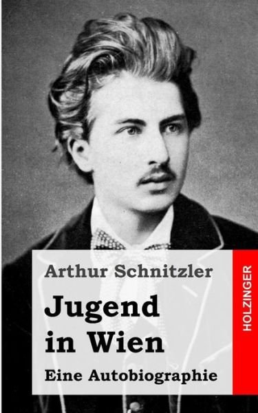Cover for Arthur Schnitzler · Jugend in Wien (Paperback Bog) (2013)