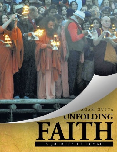 Cover for Agam Gupta · Unfolding Faith: a Journey to Kumbh (Pocketbok) (2013)