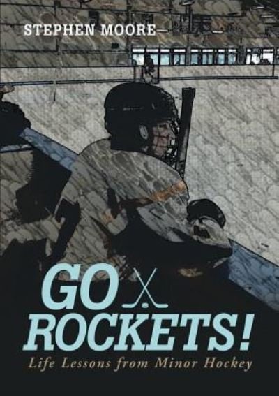 Cover for Stephen Moore · Go Rockets! (Pocketbok) (2016)