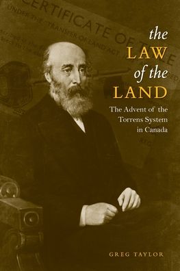 Cover for Greg Taylor · Law of the Land: The Advent of the Torrens System in Canada - Osgoode Society for Canadian Legal History (Pocketbok) (2022)