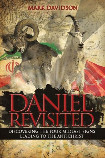 Cover for Mark Davidson · Daniel Revisited: Discovering the Four Mideast Signs Leading to the Antichrist (Taschenbuch) (2015)